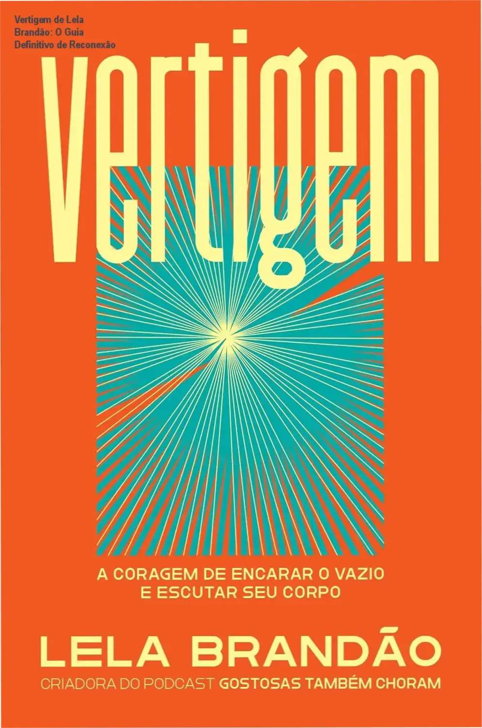vertigem lela brandao por dentro Vertigem de Lela Brandão: O Guia Definitivo de Reconexão Livro Vertigem de Lela Brandão: visão interna e reflexões sobre o corpo
