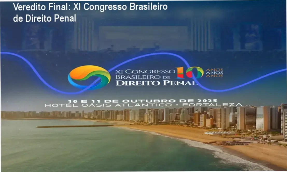 xi congresso brasileiro direito penal atualizacao juridica Veredito Final: XI Congresso Brasileiro de Direito Penal Representação do XI Congresso Brasileiro de Direito Penal focado em atualização jurídica