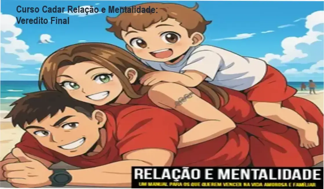 curso cadar relacao e mentalidade avaliacao tecnica Curso Cadar Relação e Mentalidade: Veredito Final Representação de blindagem familiar e inteligência emocional do Curso Relação e Mentalidade