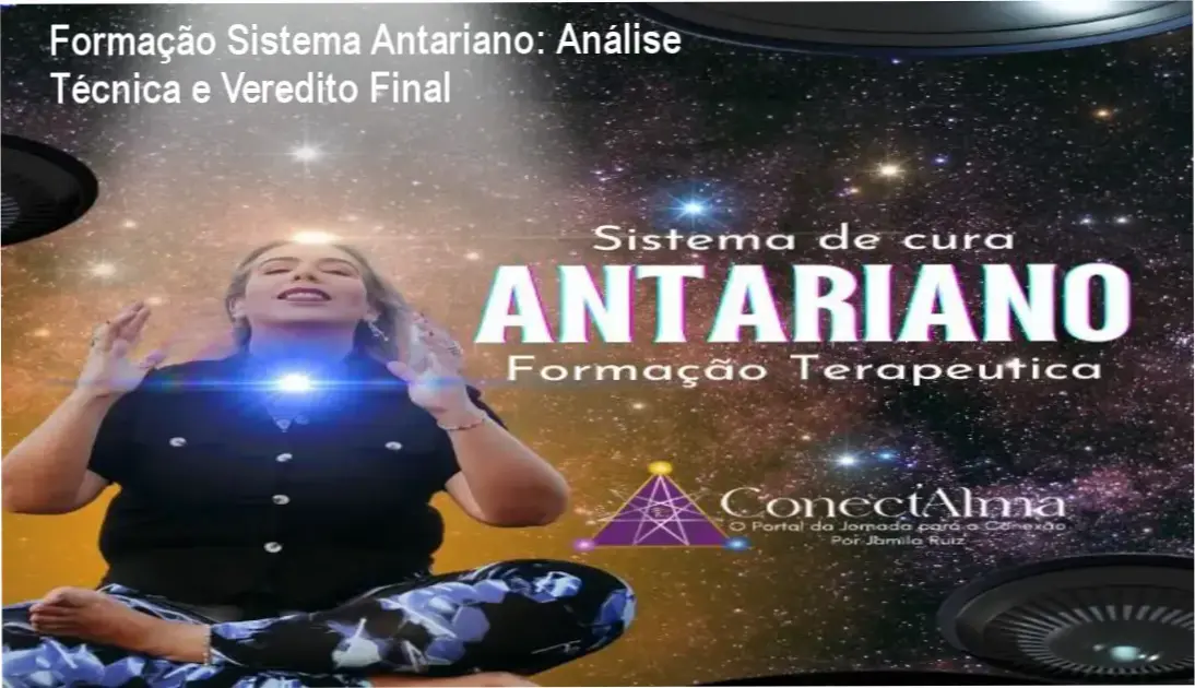 curso sistema antariano cura multidimensional jamila ruiz Formação Sistema Antariano: Análise Técnica e Veredito Final Detalhes do Curso de Formação para Terapeuta Sistema Antariano de Cura Multidimensional