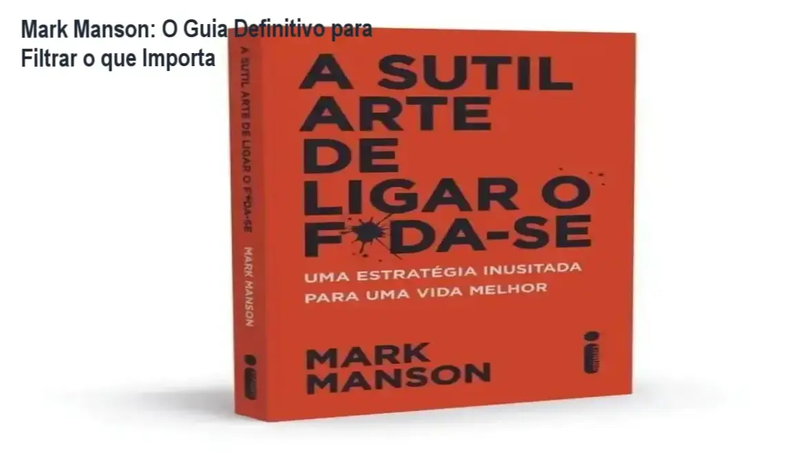 Capa do livro A Sutil Arte de Ligar o F*da-se de Mark Manson sobre desenvolvimento pessoal