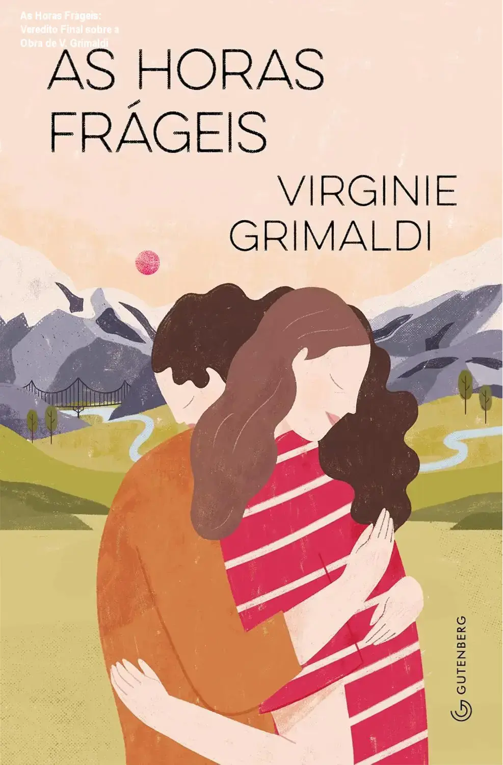 livro as horas frageis virginie grimaldi analise As Horas Frágeis: Veredito Final sobre a Obra de V. Grimaldi Capa do livro As Horas Frágeis de Virginie Grimaldi em ambiente de leitura reflexivo