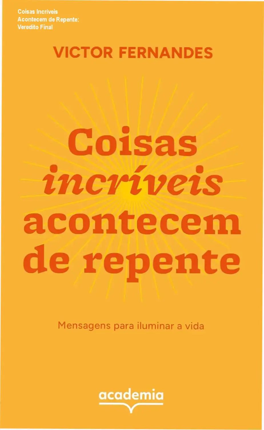 Capa do livro Coisas Incríveis Acontecem de Repente apresentando mensagens inspiradoras