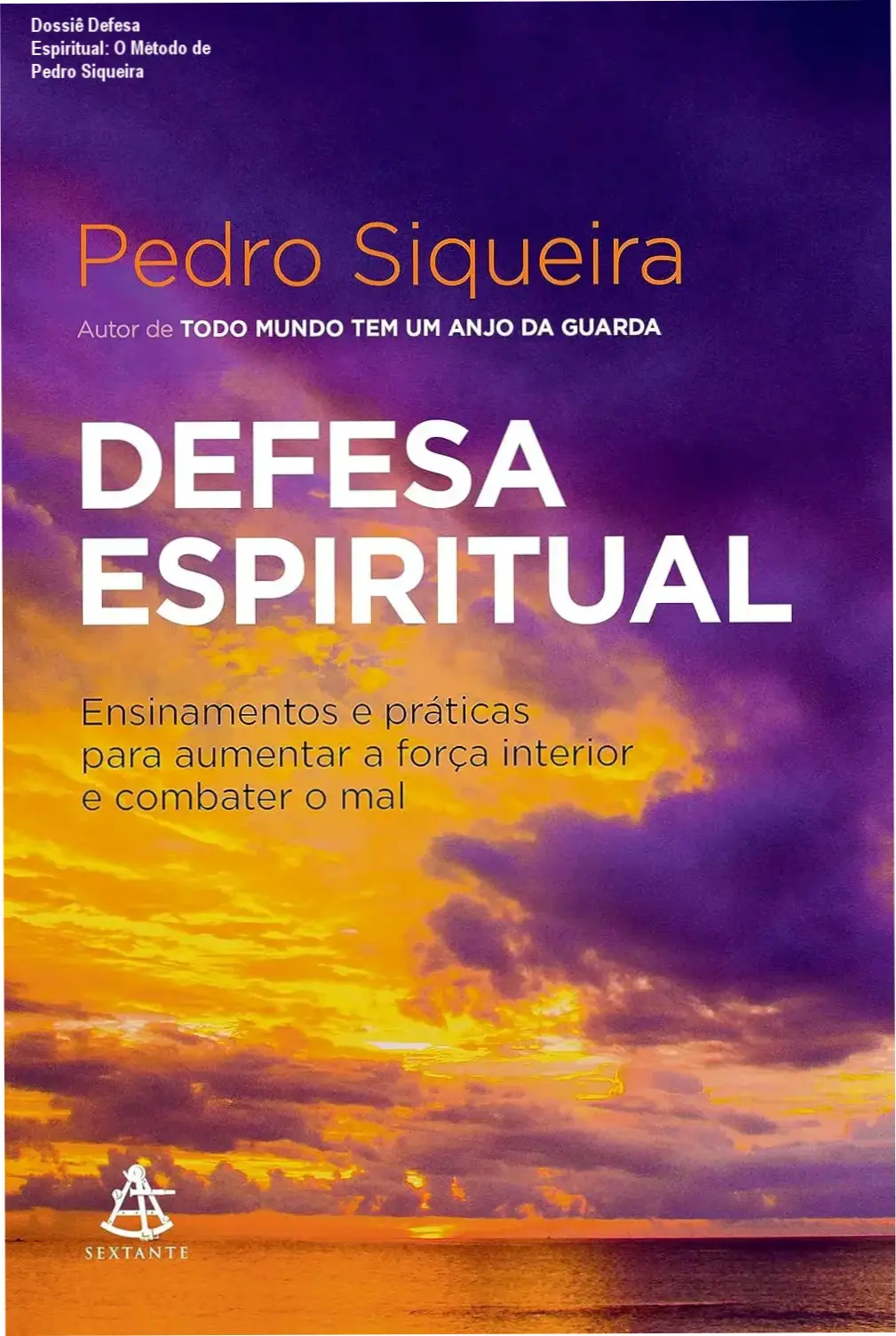livro defesa espiritual pedro siqueira protecao psiquica Dossiê Defesa Espiritual: O Método de Pedro Siqueira Capa do livro Defesa Espiritual de Pedro Siqueira sobre proteção psíquica e combate ao mal