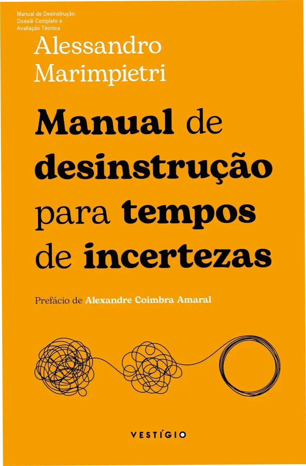 manual de desinstrucao alessandro marimpietri livro Manual de Desinstrução: Dossiê Completo e Avaliação Técnica Capa do livro Manual de desinstrução para tempos de incertezas de Alessandro Marimpietri