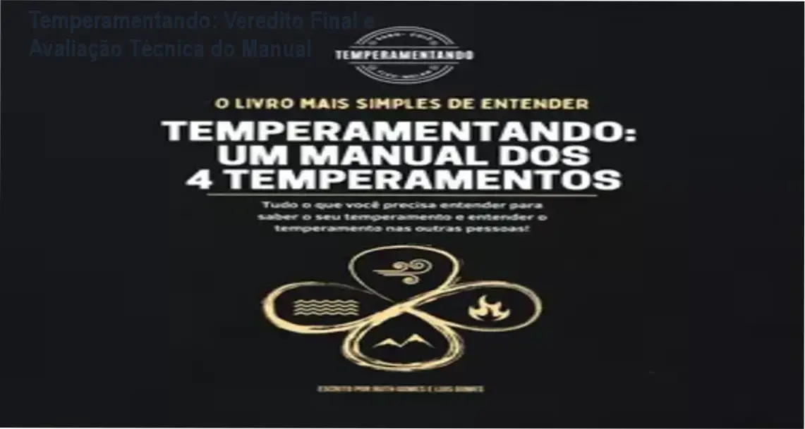 manual temperamentando guia 4 temperamentos Temperamentando: Veredito Final e Avaliação Técnica do Manual Representação visual dos quatro temperamentos baseada no e-book Temperamentando