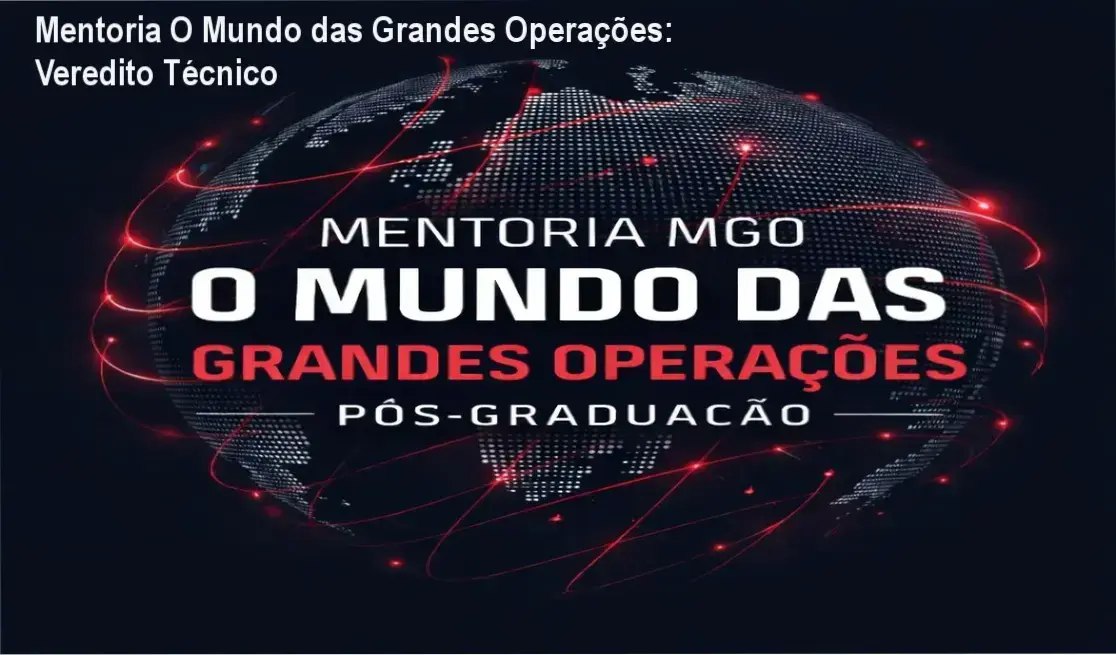 mentoria mundo grandes operacoes estrategia juridica Mentoria O Mundo das Grandes Operações: Veredito Técnico Representação da Mentoria O Mundo das Grandes Operações com foco em prática jurídica avançada