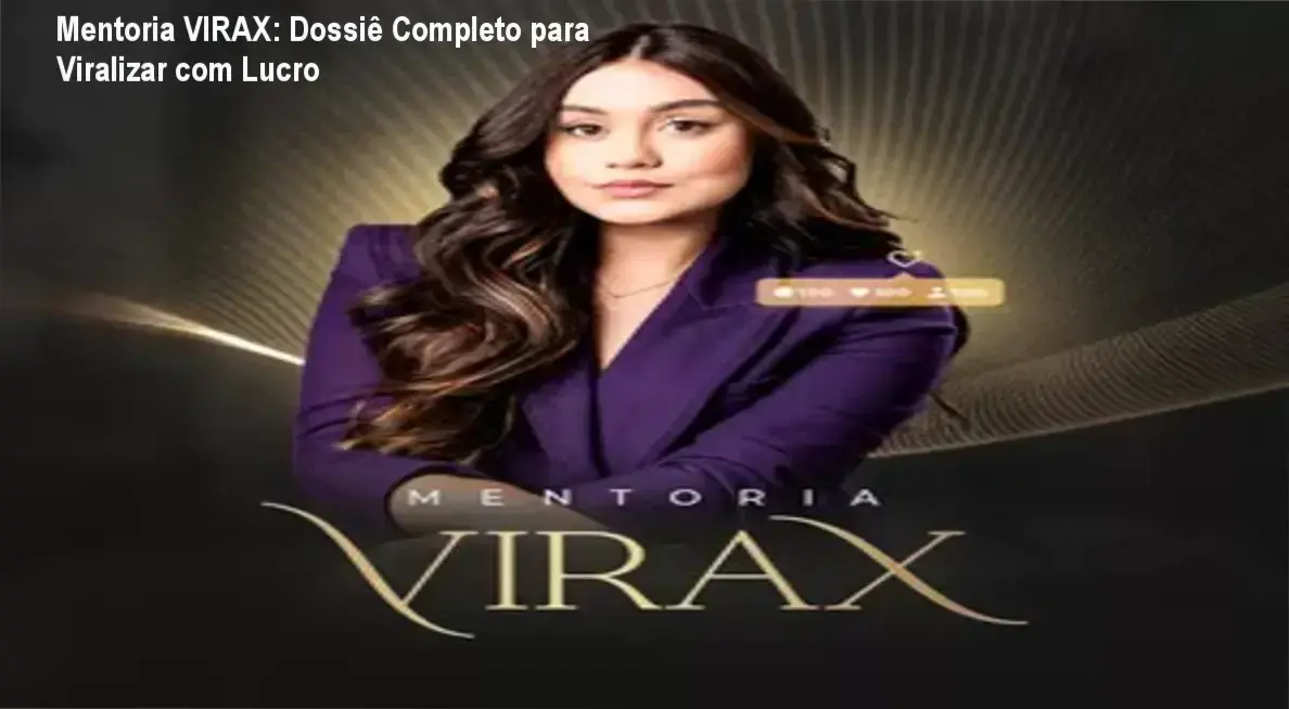 Detalhamento da metodologia de escala e viralização da Mentoria VIRAX