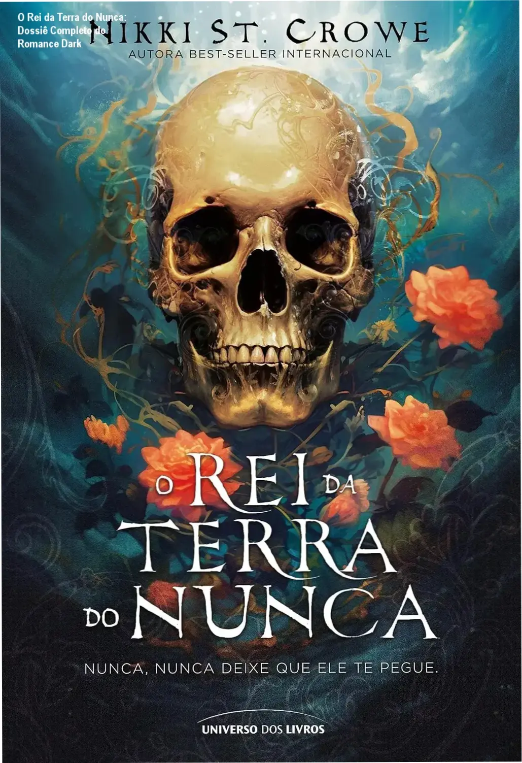 o rei da terra do nunca nikki st crowe por dentro O Rei da Terra do Nunca: Dossiê Completo do Romance Dark O Rei da Terra do Nunca de Nikki St. Crowe: visão interna da obra e atmosfera dark