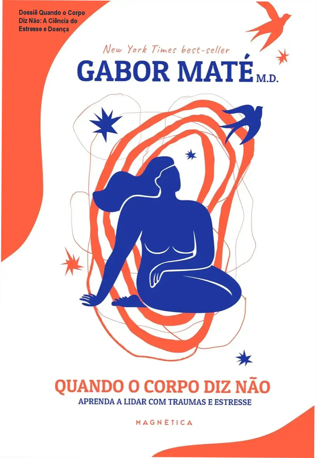 quando o corpo diz nao gabor mate por dentro Dossiê Quando o Corpo Diz Não: A Ciência do Estresse e Doença Livro Quando o Corpo Diz Não de Gabor Maté e a visão interna de seus conceitos