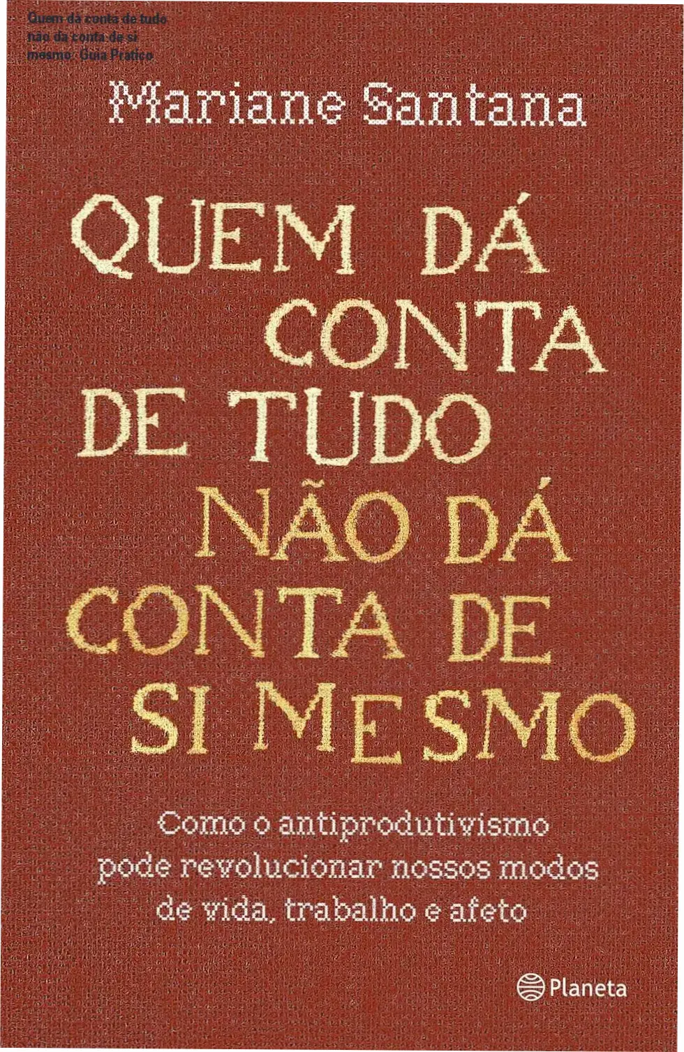 quem da conta de tudo nao da conta de si mesmo equilibrio Quem dá conta de tudo não dá conta de si mesmo: Guia Prático Representação visual do equilíbrio entre produtividade e saúde mental baseada no livro Quem dá conta de tudo não dá conta de si mesmo