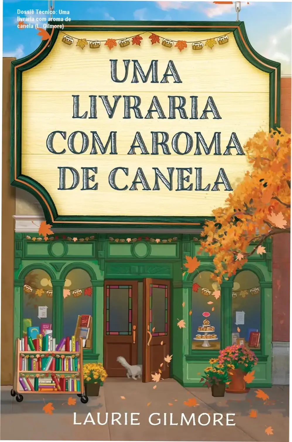 uma livraria com aroma de canela romance cozy laurie gilmore Dossiê Técnico: Uma livraria com aroma de canela (L. Gilmore) Capa do livro Uma livraria com aroma de canela de Laurie Gilmore em cenário acolhedor de livraria