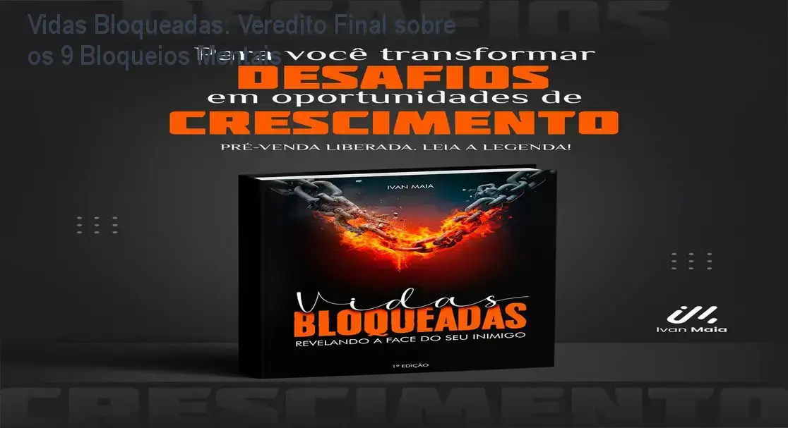 Capa do e-book Vidas Bloqueadas de Ivan Maia sobre superação de bloqueios emocionais